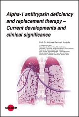 Alpha-1 antitrypsin deficiency and replacement therapy - Current developments and clinical significance - Andreas Rembert Koczulla