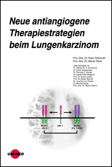 Neue antiangiogene Therapiestrategien beim Lungenkarzinom - Niels Reinmuth, Martin Reck