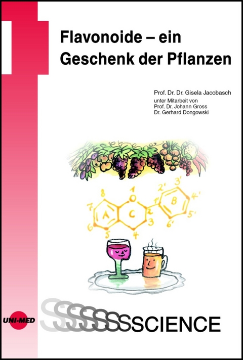 Flavonoide - ein Geschenk der Pflanzen - Gisela Jacobasch