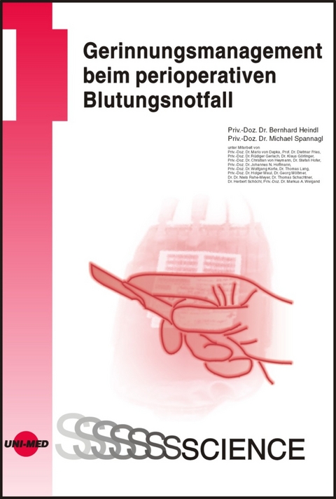 Gerinnungsmanagement beim perioperativen Blutungsnotfall - Bernhard Heindl, Michael Spannagl
