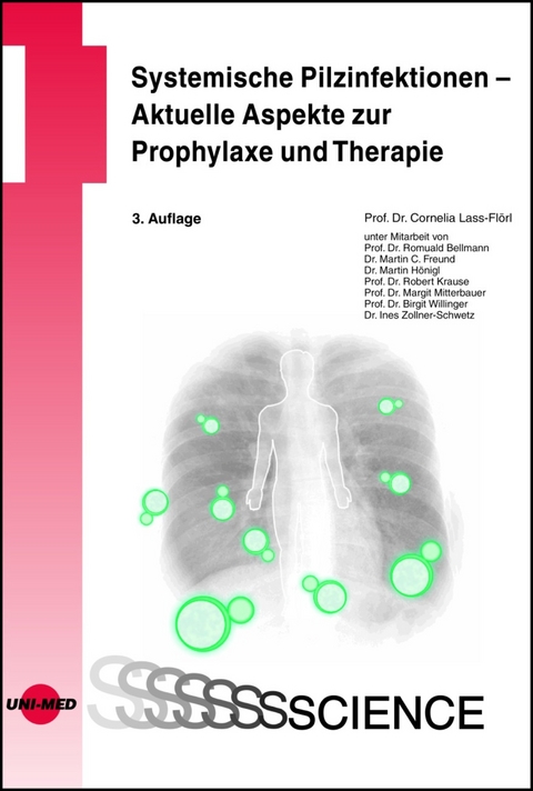 Systemische Pilzinfektionen - Aktuelle Aspekte zur Prophylaxe und Therapie - Cornelia Lass-Flörl