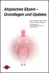 Atopisches Ekzem - Grundlagen und Updates - Regina Fölster-Holst, Thomas Schwarz