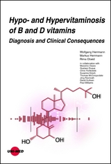 Hypo- and Hypervitaminosis of B and D vitamins - Diagnosis and Clinical Consequences - Wolfgang Herrmann, Markus Herrmann, Rima Obeid