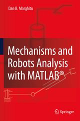Mechanisms and Robots Analysis with MATLAB® - Dan B. Marghitu