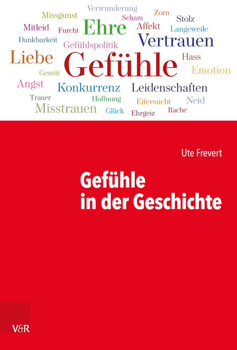 Gefühle in der Geschichte -  Ute Frevert