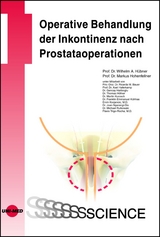 Operative Behandlung der Inkontinenz nach Prostataoperationen - Wilhelm A. Hübner, Markus Hohenfellner