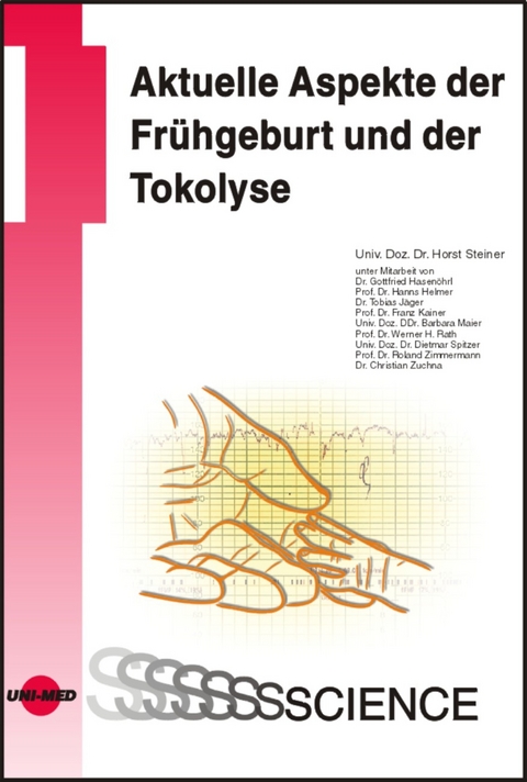 Aktuelle Aspekte der Frühgeburt und der Tokolyse - Horst Steiner