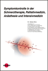 Symptomkontrolle in der Schmerztherapie, Palliativmedizin, Anästhesie und Intensivmedizin - Stefan Wirz