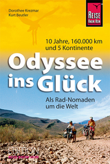 Odyssee ins Glück - Als Rad-Nomaden um die Welt - Kurt Beutler, Dorothee Krezmar