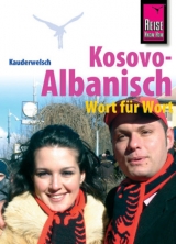 Reise Know-How Kauderwelsch Kosovo-Albanisch - Wort für Wort - Saskia Drude, Wolfgang Koeth