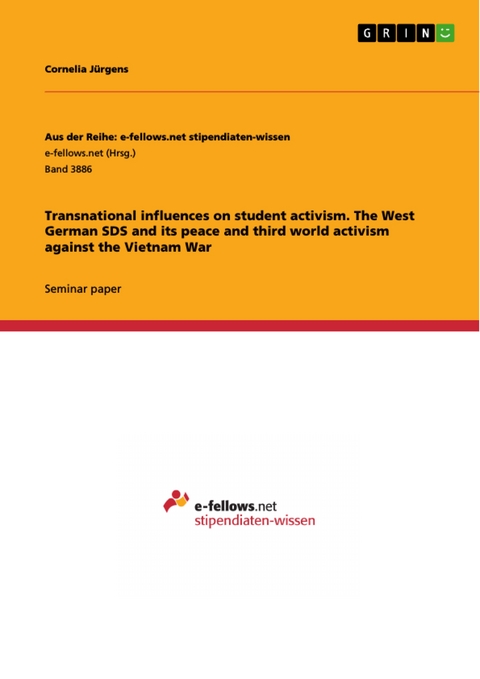Transnational influences on student activism. The West German SDS and its peace and third world activism against the Vietnam War - Cornelia Jürgens