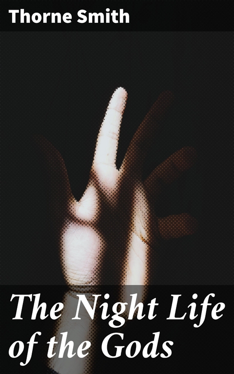 The Night Life of the Gods - Thorne Smith