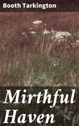 Mirthful Haven - Booth Tarkington