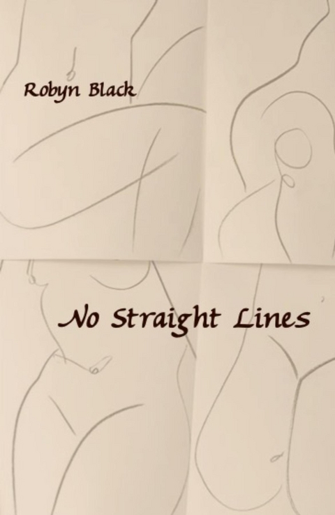 No Straight Lines -  Robyn Black