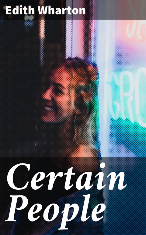 Certain People - Edith Wharton