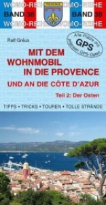 Mit dem Wohnmobil in die Provence und an die Cote dÀzur - Ralf Gréus