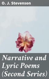 Narrative and Lyric Poems (Second Series) - O. J. Stevenson