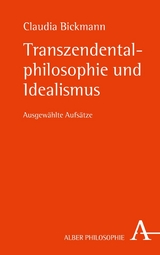 Transzendentalphilosophie und Idealismus - Claudia Bickmann