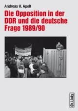 Die Opposition in der DDR und die deutsche Frage 1989/90 - Andreas H. Apelt