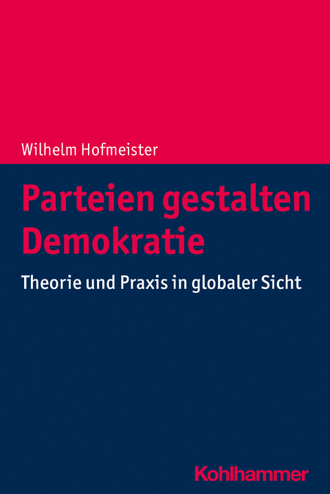 Parteien gestalten Demokratie - Wilhelm Hofmeister