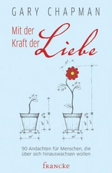 Mit der Kraft der Liebe - Gary Chapman