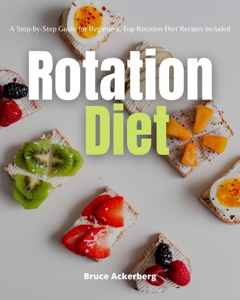 Rotation Diet - Bruce Ackerberg