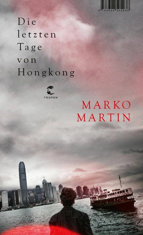 Die letzten Tage von Hongkong -  Marko Martin