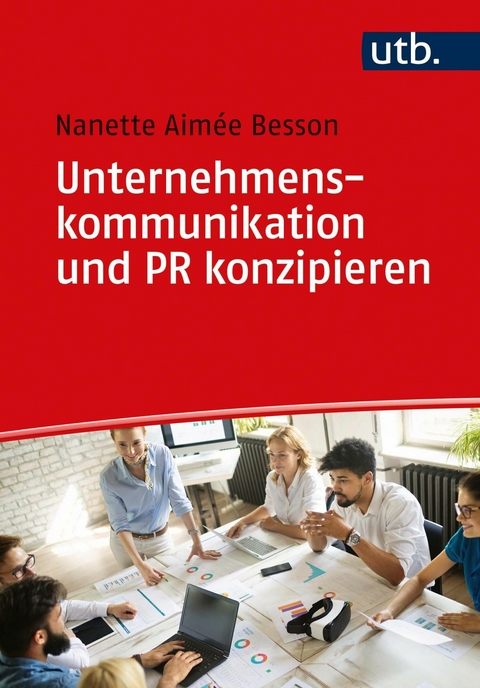 Unternehmenskommunikation und PR konzipieren - Nanette Besson