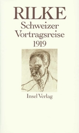 Schweizer Vortragsreise 1919 - Rainer Maria Rilke