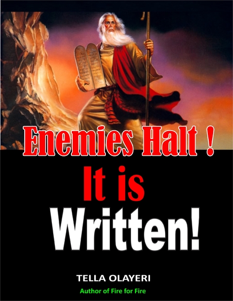 Enemies Halt! It Is Written! - Tella Olayeri