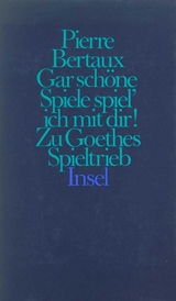 Gar schöne Spiele spiel’ ich mit dir! - Pierre Bertaux