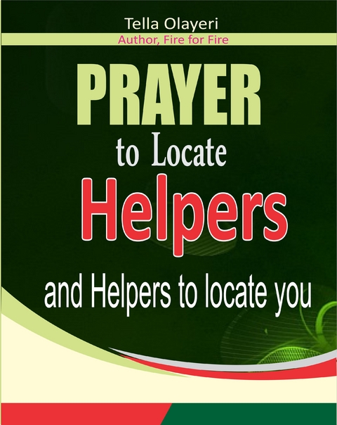 Prayer To Locate Helpers and Helpers to Locate You - Tella Olayeri