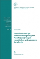 Patentlizenzverträge und die Verweigerung der Patentlizenzierung im europäischen und russischen Kartellrecht - Tatiana Levina