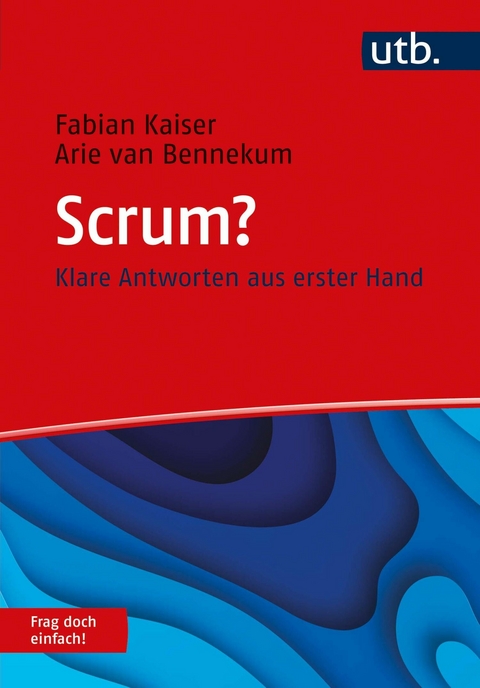 Scrum? Frag doch einfach! - Fabian Kaiser, Arie van Bennekum