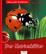 Meine große Tierbibliothek: Der Marienkäfer - Valérie Tracqui