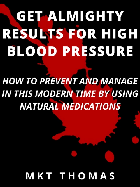 Get Almighty Results For High Blood Pressure - MKT THOMAS