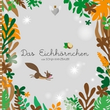 Das Eichhörnchen - Sonja Kainzbauer