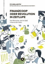 Finanzcoop oder Revolution in Zeitlupe -  FC-Kollektiv