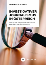 Investigativer Journalismus in Österreich - Lauren Lucia Seywald