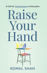 Raise Your Hand! -  Komal Shah