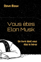 Vous êtes Elon Musk - Steve Rioux