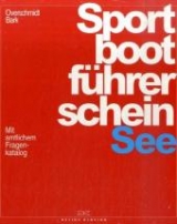 Sportbootführerschein See - Axel Bark, Heinz Overschmidt