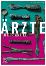 Ärzte in der Antike - Heike Achner