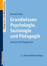 Grundwissen Psychologie, Soziologie und Pädagogik - Kulbe, Annette