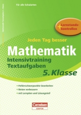 Jeden Tag besser - Mathematik / 5. Schuljahr - Intensivtraining Textaufgaben - Ursula Himmler