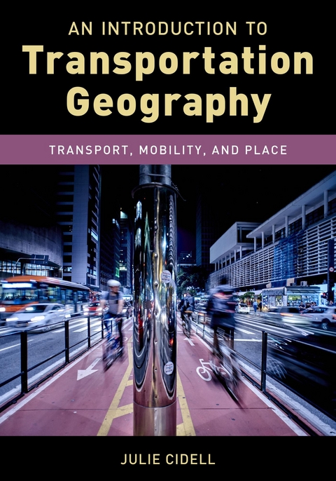 Introduction to Transportation Geography -  Julie Cidell