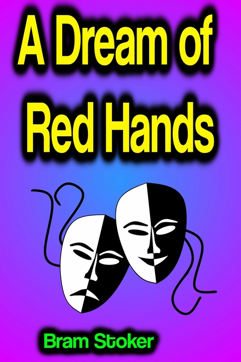 A Dream of Red Hands - Bram Stoker