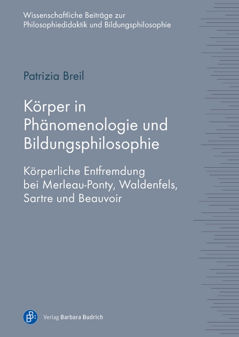 Körper in Phänomenologie und Bildungsphilosophie - Patrizia Breil