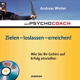 Der Psychocoach 7: Zielen – loslassen – erreichen! - Andreas Winter