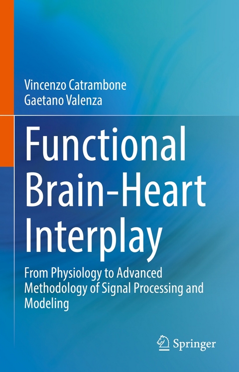 Functional Brain-Heart Interplay -  Vincenzo Catrambone,  Gaetano Valenza